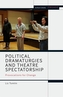 Political Dramaturgies and Theatre Spectatorship