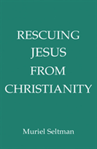 Rescuing Jesus from Christianity