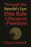 Through the Needle's Eye: Elite Rule and the Illusions of Freedom