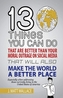 13 Things You Can Do That Are Better Than Your Moral Outrage On Social Media That Will Also Make the World a Better Plac