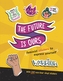 The Future is Ours