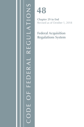 Code of Federal Regulations, Title 48 Federal Acquisition Regulations System Chapter 29-End, Revised as of October 1, 20