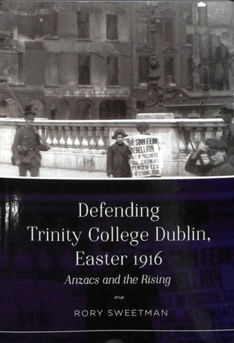 Defending Trinity College Dublin, Easter 1916