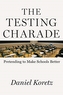 The Testing Charade