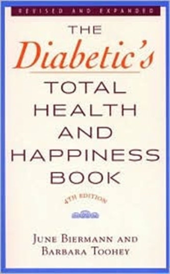 The Diabetic's Total Health and Happiness Book
