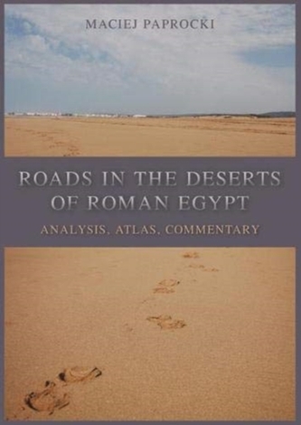 Roads in the Deserts of Roman Egypt