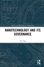 Nanotechnology and Its Governance