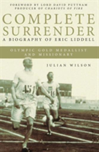 Complete Surrender: Biography of Eric Liddell