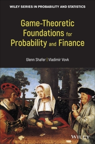 Game-Theoretic Foundations for Probability and Finance
