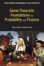 Game-Theoretic Foundations for Probability and Finance