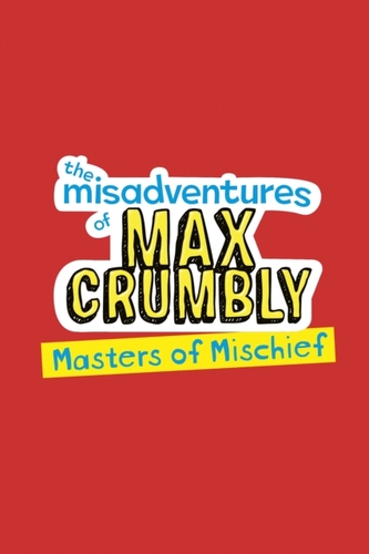 Misadventures of Max Crumbly 3