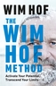 The Wim Hof Method : Activate Your Potential, Transcend Your Limits