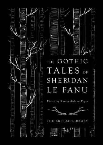 The Gothic Tales of Sheridan Le Fanu