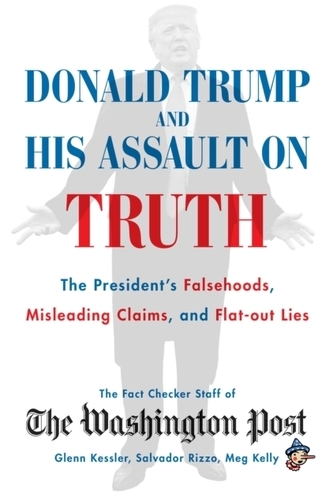 Donald Trump and His Assault on Truth