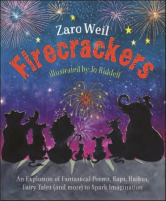 Firecrackers: an Explosion of Fantastical Poems Raps Haiku Rhyming Plays ( and More) to Spark Imagination