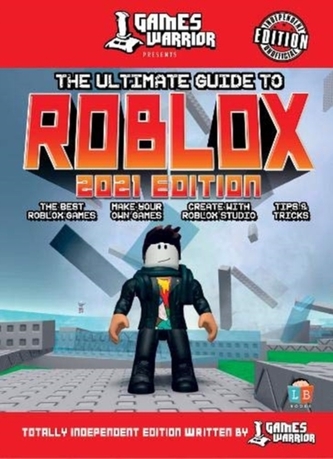 Roblox Ultimate Guide by GamesWarrior 2021 Edition