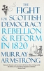 The Fight for Scottish Democracy