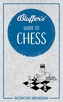 Bluffer's Guide to Chess