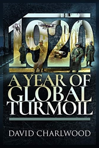 1920: A Year of Global Turmoil