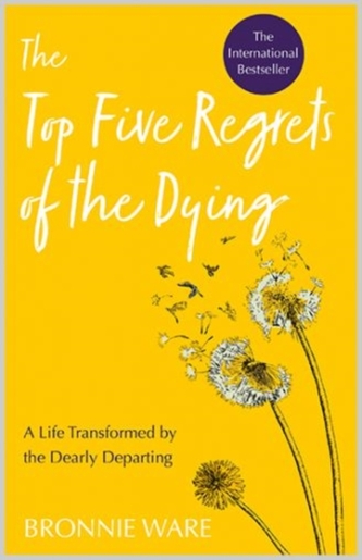 Top Five Regrets of the Dying