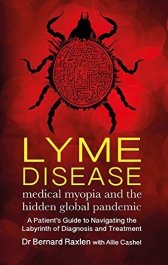 Lyme Disease - medical myopia and the hidden global pandemic
