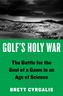 Golf's Holy War