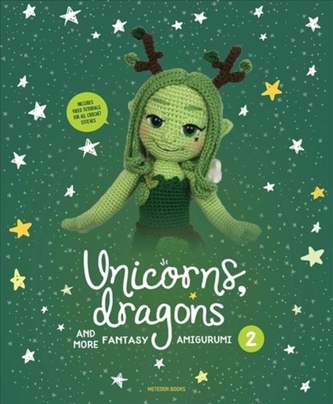 Unicorns, Dragons and More Fantasy Amigurumi 2, Volume 2