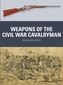Weapons of the Civil War Cavalryman