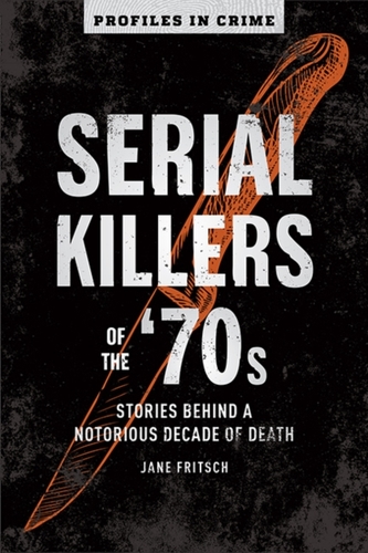 Serial Killers Of The 70s