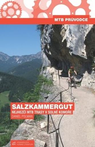 Salzkammergut nejhezčí MTB trasy v Solné Komoře