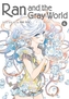 Ran and the Gray World, Vol. 6