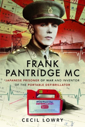 Frank Pantridge: Japanese Prisoner of War and Inventor of the Portable Defibrillator