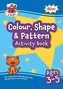 New Colour, Shape & Pattern Maths Home Learning Activity Book for Ages 3-5