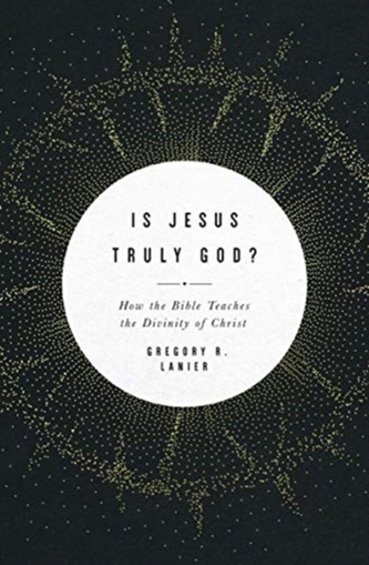 Is Jesus Truly God?