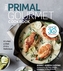 Primal Gourmet Cookbook: Whole30 Endorsed: It's Not a Diet If It's Delicious
