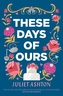 These Days of Ours