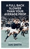 A Full Back Slower Than Your Average Prop