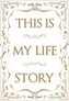 This is My Life Story