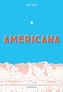 Americana (and the Act of Getting Over It.)