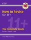 New How to Revise for 11+: The Complete Guide (with Online Edition)