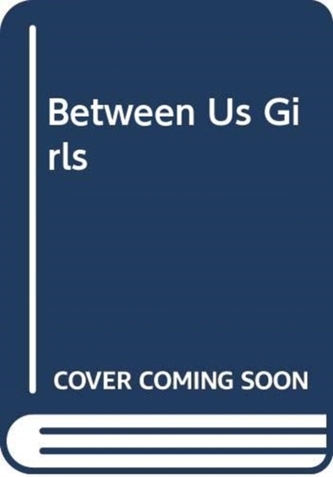 Between Us Girls