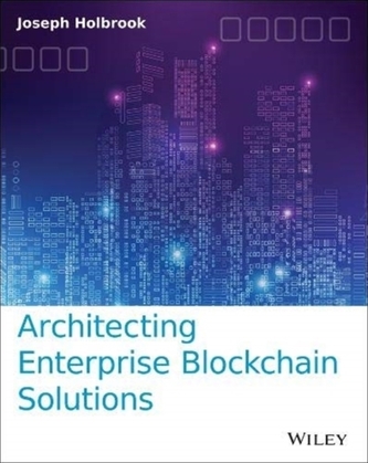 Architecting Enterprise Blockchain Solutions