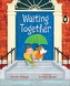 WAITING TOGETHER