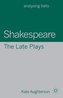 Shakespeare: The Late Plays