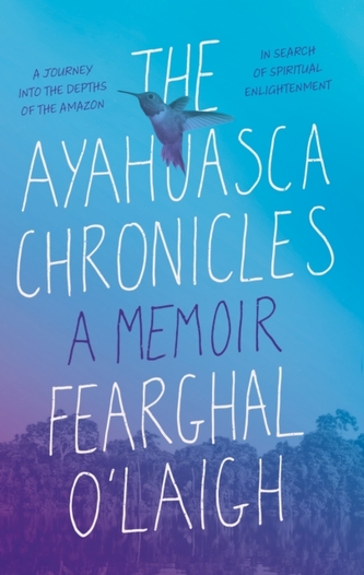 The Ayahuasca Chronicles