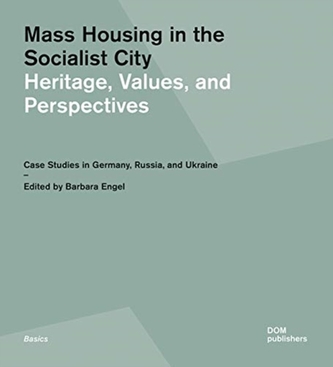 Mass Housing in the Socialist City