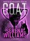 G.O.A.T. - Serena Williams