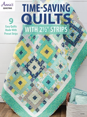 Time-Saving Quilts with 2 1/2 Strips