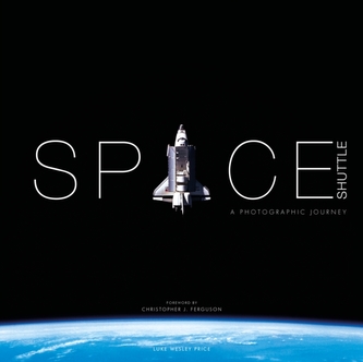 Space Shuttle: A Photographic Journey