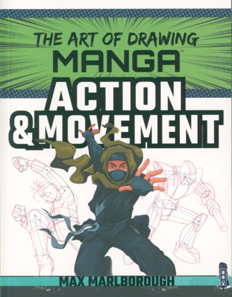 The Art of Drawing Manga: Action & Movement